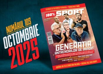 A apărut numărul 105 al revistei 100% Sport! Antrenorii străini, cheia succesului în sportul românesc