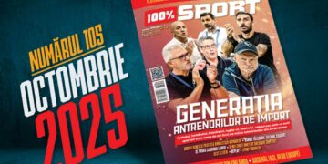 A apărut numărul 105 al revistei 100% Sport! Antrenorii străini, cheia succesului în sportul românesc